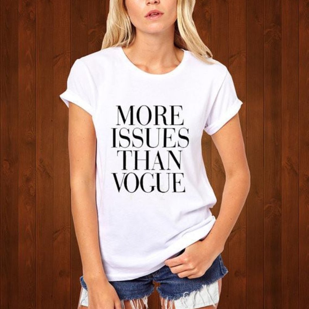 More Issues Than Vogue T-Shirt